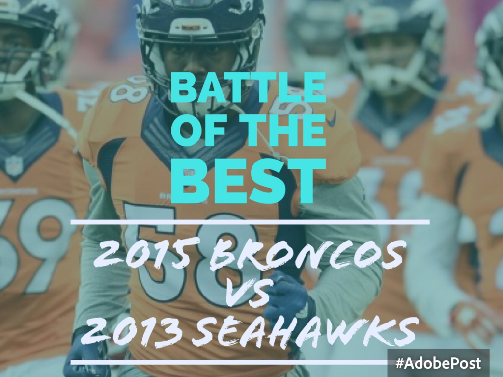 Battle of the Best: 2013 Seahawks Defense vs 2015 Broncos Defense